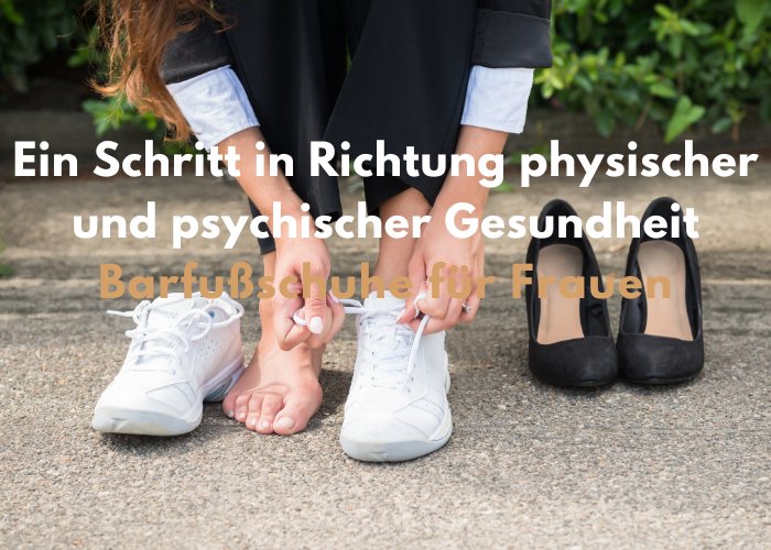 Barfußschuhe für Frauen: Ein Schritt in Richtung physischer und psychischer Gesundheit - Wiecel™